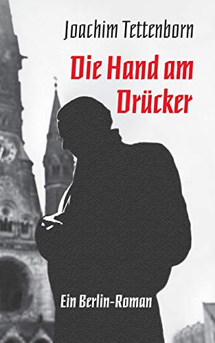 Die Hand am Drücker: Ein Berlin-Roman von Books on Demand